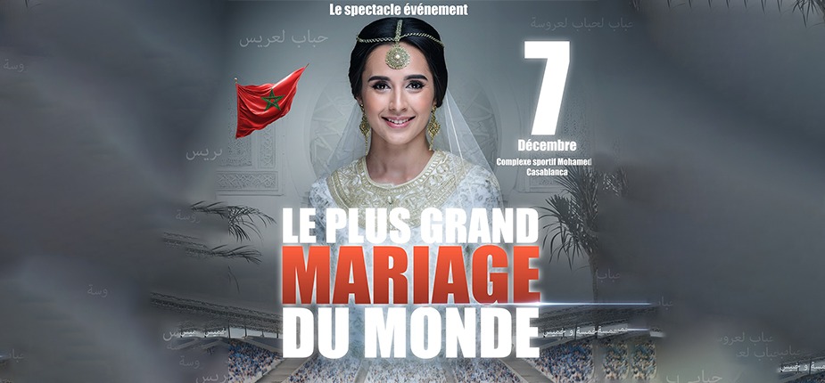 « Le Plus Grand Mariage du Monde » à Casablanca