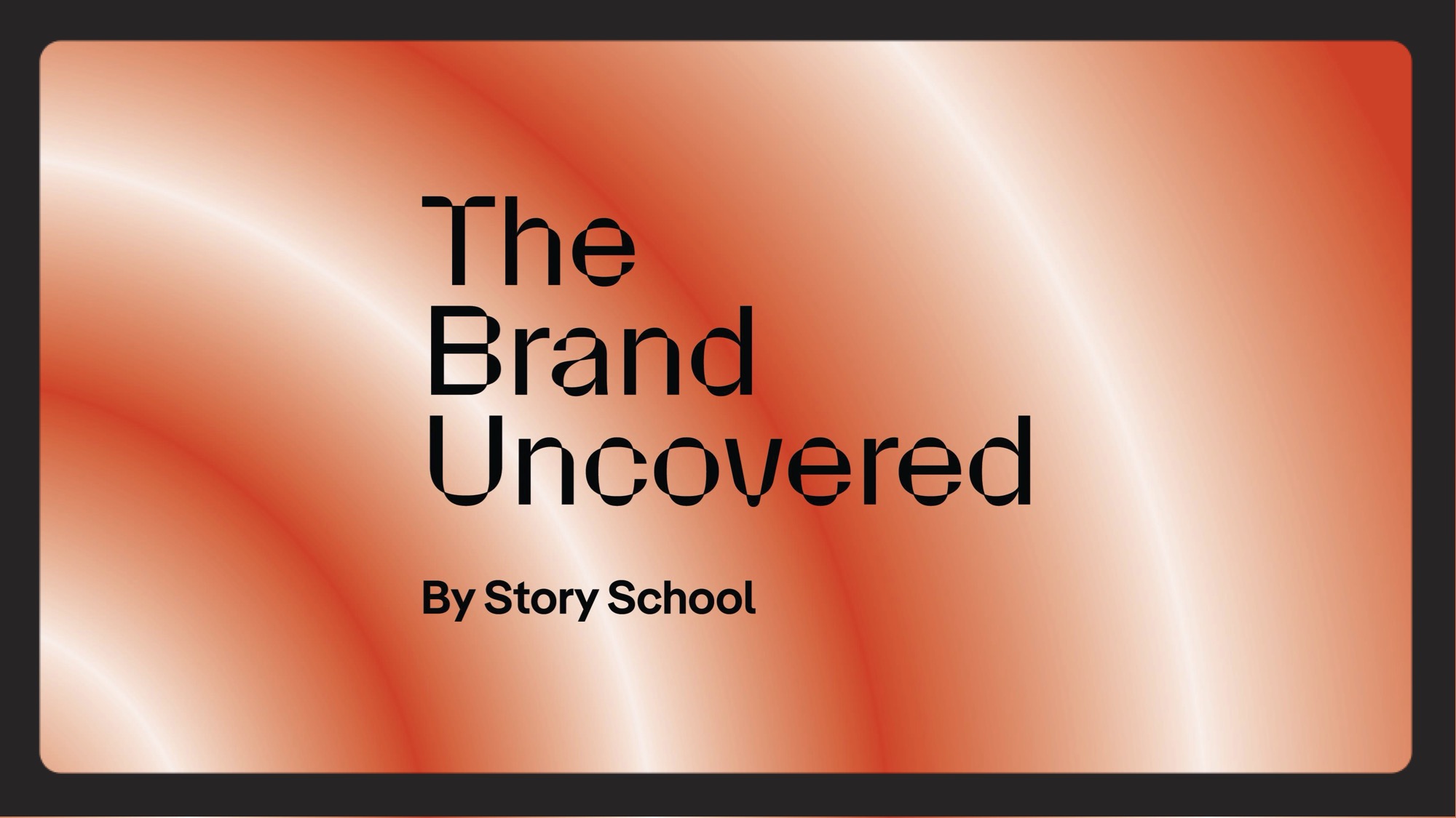 The Brand Uncovered : Non, votre marque ne se limite pas à son logo